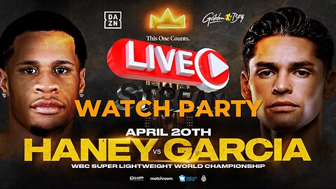 HANEY VS. GARCIA LIVE WATCH PARTY