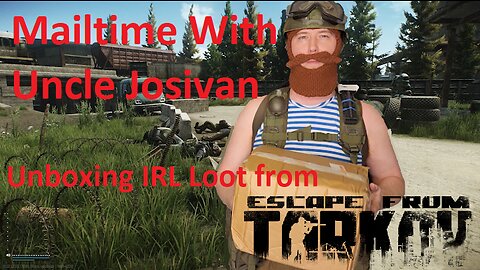 Unboxing real life LOOT from #EscapeFromTarkov - Mailtime with Uncle Josivan