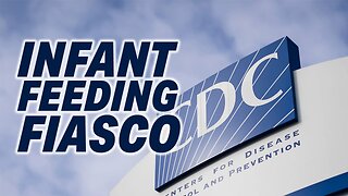 INFANT FEEDING FIASCO: CDC'S ORDER ABOUT MALE LACTATING DRUG DECISION UNDER FIRE