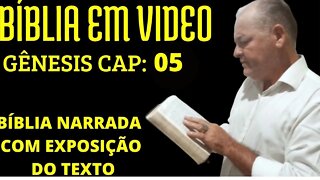 BÍBLIA EM VIDEO COM ÁUDIO E XPOSIÇÃO DOS VERSICULOS - gênesis capitulo 05