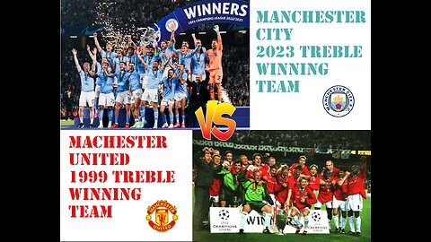 EP1 - Battle of the Treble Winners_ Manchester United 98_99 vs Manchester City 22_23