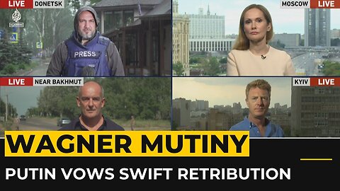 Wagner mutiny: Putin vows swift retribution for 'treason’