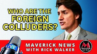 Trudeau Government Dodges Questions On Foreign Colluders | Maverick News Live