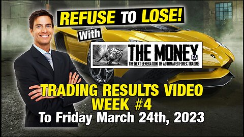 "The Money" Expert Advisor: Week #4 Stats to Friday March 24th, 2023. #1 Forex EA/FX Trading Robot.