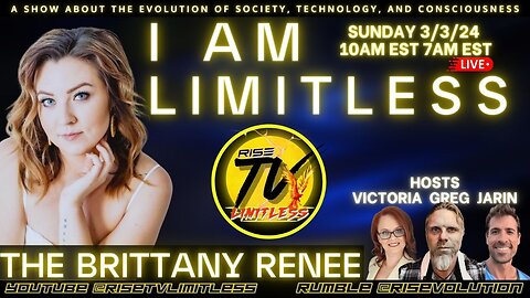 RISE TV 3/3/24 I AM LIMITLESS EVENT REVIEW, THE FUTURE EVENTS, & IMPACT FELT W/ THE BRITTANY RENEE