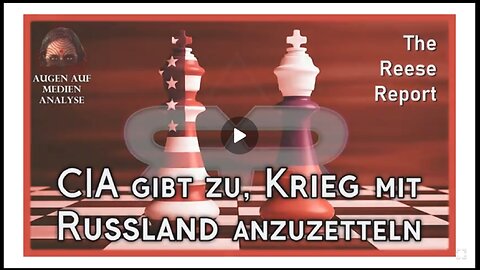 CIA gibt zu, Krieg mit Russland anzuzetteln