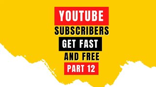 Part 12 - Get Youtube Subscribers FAST (Case Study with PROOF)