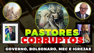 PASTORES CORRUPTOS, MEC, BOLSONARO, GOVERNO E IGREJAS || RIKO ROCHA