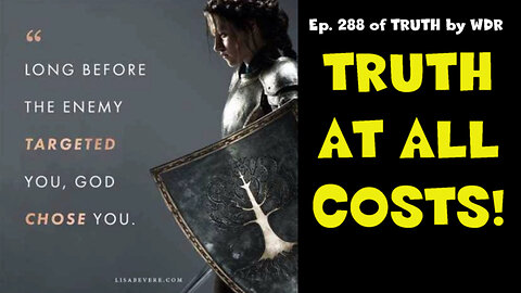 TRUTH at all Costs! - Ep. 288 of TRUTH by WDR