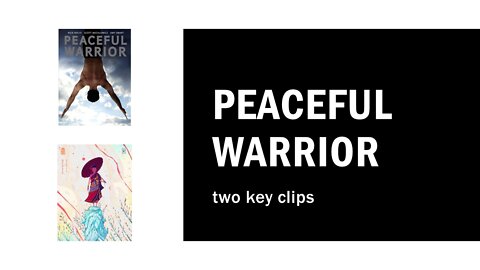 two key clips from Peaceful Warrior