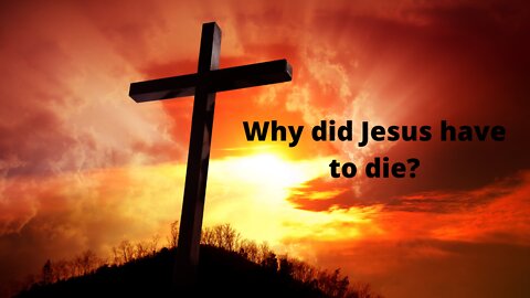 Why did Jesus have to die? Isaiah 53 | Resurrection Sunday | Easter