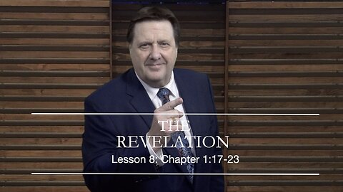 The REVELATION LESSON 8 Dr Jim Hastings