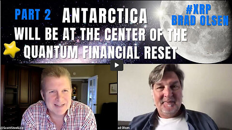 Part2 Antarctica will be at the Center of the Quantum Financial Reset #XRP | Brad Olsen