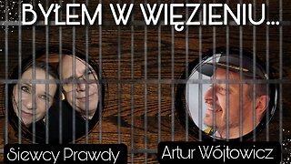 Byłem w więzieniu - Artur Wójtowicz