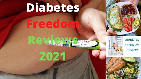 Diabetes Freedom Reviews 2021 – Does Diabetes Freedom Program Really Work?