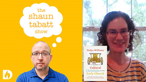Nadya Williams - Cultural Christians in the Early Church | Shaun Tabatt Show #podcast