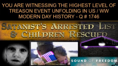 Arrested Satanist ‘s List - Rescued Children by The Military, Tim Ballard & Sound of Freedom Trailer
