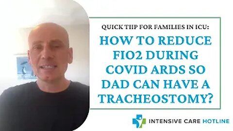 Quick tip for families in ICU: How to reduce FIO2 during COVID ARDS so Dad can have a tracheostomy?