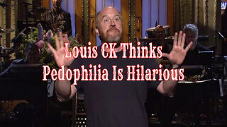 Louis CK Thinks Pedophilia Is Hilarious