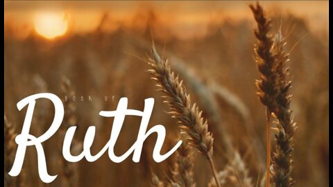 8. Ruth - KJV Dramatized with Audio and Text