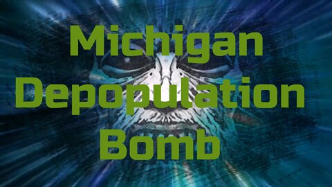 Michigan Depopulation Bomb