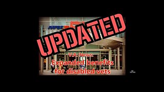 YouTube2019. V.A. News: Expanded benefits for disabled Vets UPDATED