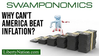 Why Can't America Beat Inflation? – Swamponomics
