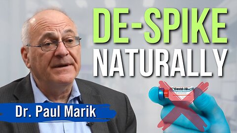‘De-Spike’ Naturally: Recovery Insights from Dr. Paul Marik