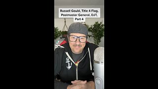 Russell Jay Gould, Title 4 Flag, Postmaster General, DJT Part 4