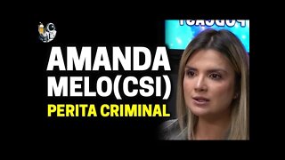 AMANDA MELO (CSI) | Planeta Podcast (Crimes Reais) Ep.168