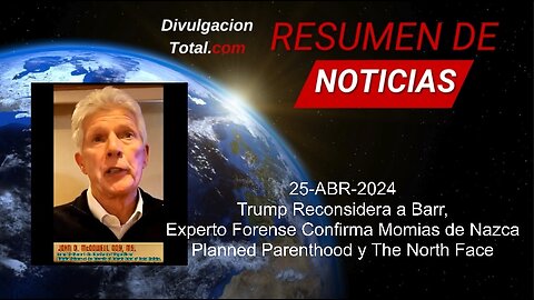 25-ABR-2024 Experto Forense Confirma Momias de Nazca, Trump y Barr, The North Face y Más