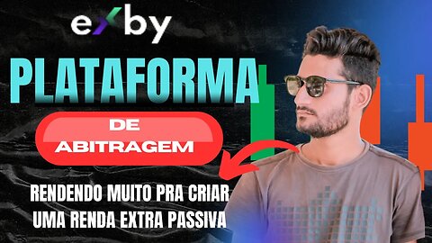 EXBY: NOVA PLATAFORMA DE ARBITRAGEM GANHE UM BÔNUS DE 0.0004 BTC TOTALMENTE GRÁTIS