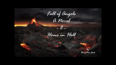 Original Fiction - Audio Stories - Fall of Angels - 8 - Home in Hell