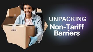 Navigating Trade Hurdles: Understanding Non-Tariff Barriers