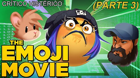 The Emoji Movie (Parte 03) - Crítico Histérico