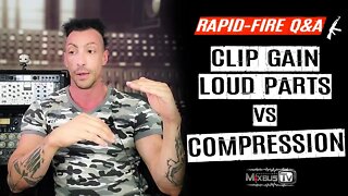 Using Clip Gain Instead of Compression? Rapid-Fire Q&A #6