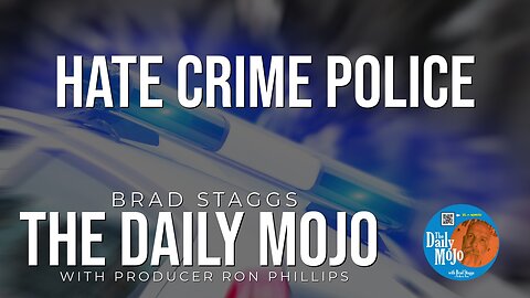 Hate Crime Police - The Daily Mojo 032024