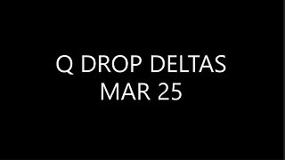 Q DROP DELTAS MAR 25