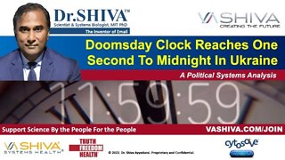 Dr.SHIVA LIVE: Doomsday Clock Reaches One Second To Midnight In Ukraine