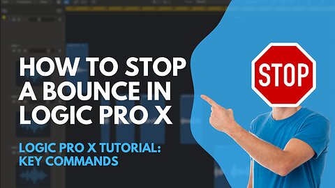 STOP A Bounce In Logic Pro X! - STOP RIGHT THERE!