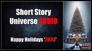 Short Story Universe AUDIO | Happy Holidays ‘2023’