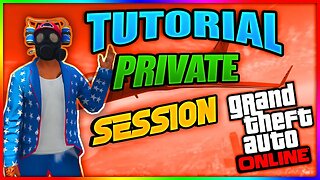 How To Make a Private Session GTA V Online