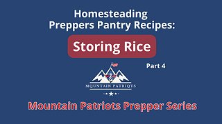 MT Patriots Preppers Pantry Series: How To Store Rice & More For A 20 Year Shelf Life - part 4