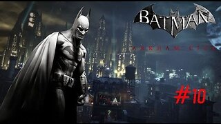 BATMAN: ARKHAM CITY - Episode 10: The Penguin Declines