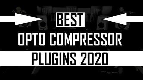 Best Opto Compressor Plugins 2020