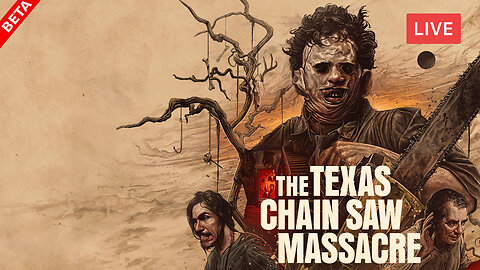 THE TEXAS CHAIN SAW MASSACRE :: LAST DAY ON CLOSED BETA :: Streaming w/MissesMaam {18+}