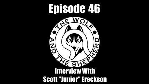 Episode 46 - Interview With Scott "Junior" Ereckson