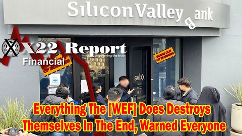 X22 Report - Ep. 3017a - Everything The [WEF] Does Destroys Themselves In The End, Warned Everyone