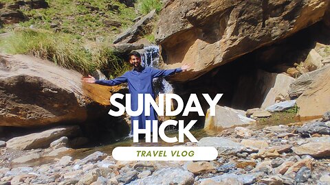 Sunday Hick Vlog: A Day of Relaxation, Exploration, and Fun | ijaz ali vlogs