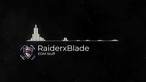 EDM Stuff- RaiderxBlade
